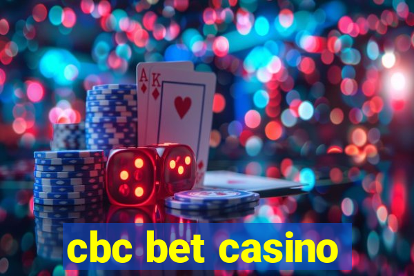 cbc bet casino